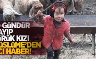 10 gündür kayıp Yörük kızı Müslüme'den acı haber! 