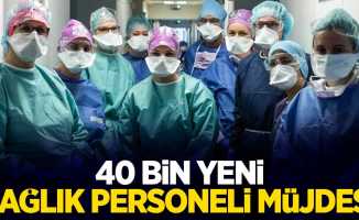 40 bin yeni sağlık personeli müjdesi