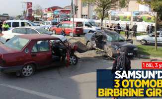 Samsun'da 3 otomobil birbirine girdi: 1 ölü, 3 yaralı