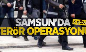 Samsun'da terör operasyonu: 3 gözaltı