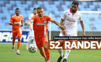 Samsunspor-Adanaspor maçı nefes kesecek... 52.RANDEVU