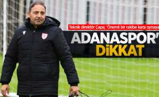 Teknik direktör Çapa; 'Önemli bir rakibe karşı oynayacağız' Adanaspor'a dikkat 