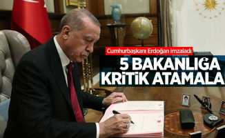 5 bakanlığa kritik atamalar! Cumhurbaşkanı Erdoğan imzaladı
