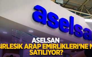 ASELSAN, Birleşik Arap Emirlikleri'ne mi satılıyor?