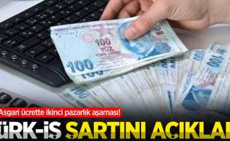 Asgari ücrette ikinci pazarlık aşaması! Türk-İş şartını açıkladı 