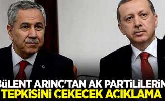 Bülent Arınç'tan AK Partililerin tepkisini çekecek açıklama