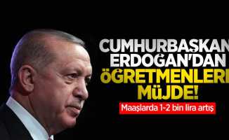 Cumhurbaşkanı Erdoğan'dan öğretmenlere müjde! Maaşlarda 1-2 bin lira artış 
