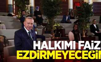 Erdoğan; Halkımı faize ezdirmem