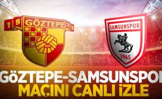 Göztepe-Samsunspor maçını canlı izle