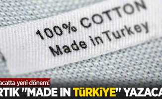 İhracatta yeni dönem! Artık "Made in Türkiye" yazacak 