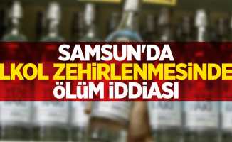 Samsun'da alkol zehirlenmesinden ölüm iddiası