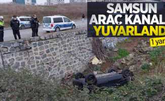 Samsun'da araç kanala yuvarlandı: 1 yaralı