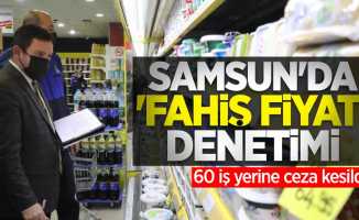Samsun'da 'fahiş fiyat' denetimi: 60 iş yerine ceza kesildi 