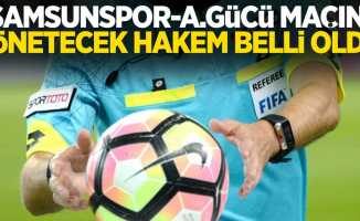 Samsunspor - A.Gücü maçını  yönetecek hakem belli oldu