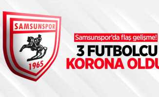 Samsunspor'da flaş gelişme! 3 futbolcu korona oldu