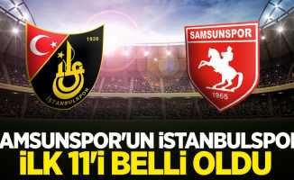 Samsunspor'un İstanbulspor ilk 11'i belli oldu