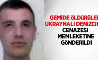 Gemide öldürülen Ukraynalı denizcinin cenazesi memleketine gönderildi