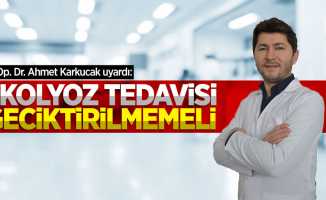 Op. Dr. Ahmet Karkucak uyardı: Skolyoz tedavisi geciktirilmemeli
