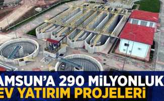 Samsun'a 290 milyonluk dev yatırım projeleri