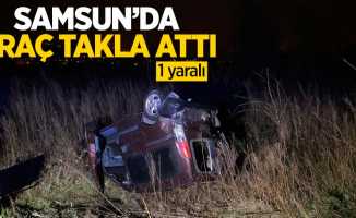 Samsun'da araç takla attı: 1 yaralı
