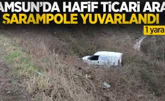 Samsun'da hafif ticari araç şarampole yuvarlandı: 1 yaralı