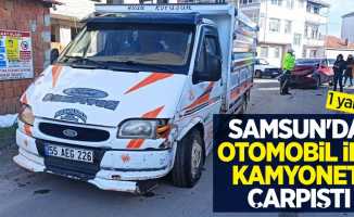 Samsun'da otomobil kamyonet çarpıştı: 1 yaralı