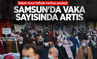 Samsun'da vaka sayısında artış! Bakan Koca haftalık haritayı paylaştı