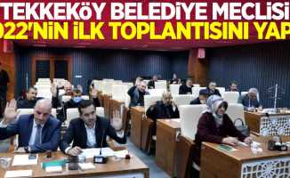 Tekkeköy Belediye Meclisi 2022’nin ilk toplantısını yaptı