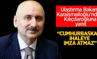 Ulaştırma Bakanı Karaismailoğlu'ndan Kılıçdaroğlu'na yanıt: Cumhurbaşkanı ihaleye imza atmaz
