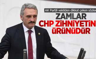 AK Partili vekilden dikkat çeken sözler: Zamlar CHP zihniyetinin ürünüdür