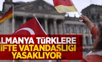 Almanya, Türkler’e ‘çifte vatandaşlığı’ yasaklıyor