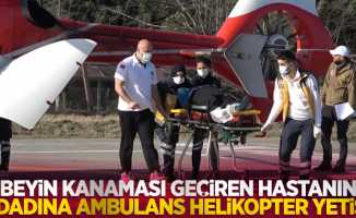 Beyin kanaması geçiren hastanın imdadına ambulans helikopter yetişti 
