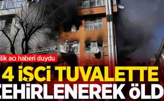 İstanbul Valiliği acı haberi duyurdu: 4 işçi tuvalette zehirlenerek öldü