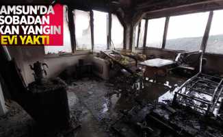 Samsun'da sobadan çıkan yangın evi yaktı