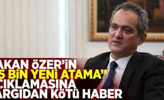 Bakan Özer'in ''15 Bin Yeni Atama'' Açıklamasına Yargıdan Kötü Haber