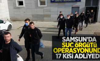 Samsun'da suç örgütü operasyonunda 17 kişi adliyede