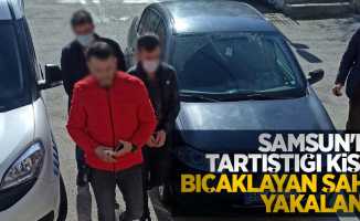 Samsun'da tartıştığı kişiyi bıçaklayan şahıs yakalandı