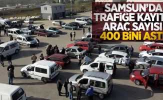 Samsun'da trafiğe kayıtlı araç sayısı 400 bini aştı