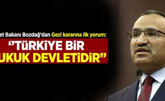 Adalet Bakanı Bekir Bozdağ Gezi Kararına İlk Yorum: ''Türkiye Bir Hukuk Devletidir!''