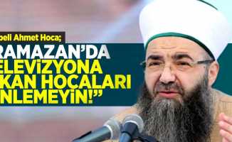 Cübbeli Ahmet Hoca;''Ramazan'da Televizyona Çıkan Hocaları Dinlemeyin!''