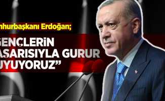 Cumhurbaşkanı Erdoğan; ''Gençlerin Başarısıyla Gurur Duyuyoruz''