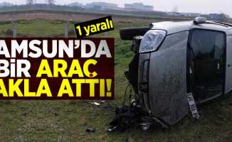 Samsun'da Bir Araç Takla Attı! 1 yaralı