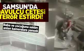 Samsun'da Davulcu Terörü Kameralara Yansıdı! Baba ve Çocuğuna Saldırdılar!
