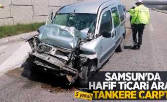 Samsun'da hafif ticari araç tankere çarptı: 3 yaralı