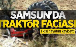 Samsun'da traktör faciası: 1 ölü
