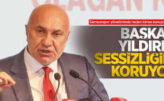 Samsunspor yönetiminde neden kimse konuşmuyor? Başkan Yıldırım sessizliğini koruyor