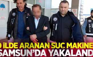 10 ilde aranan suç makinesi Samsun'da yakalandı