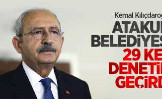 Kılıçdaroğlu: "Atakum Belediyesi 29 kez denetim geçirdi"