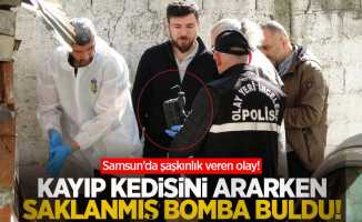 Samsun'da hayrete düşüren olay! Kayıp kedisini ararken saklanmış bomba buldu