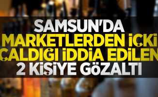 Samsun'da marketlerden içki çaldığı iddia edilen 2 kişiye gözaltı